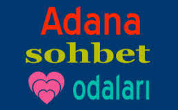 Adana Sohbet Odaları