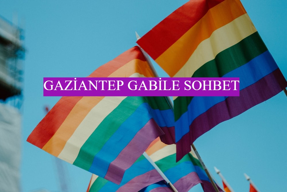 Gabile Sohbet, Gaziantep