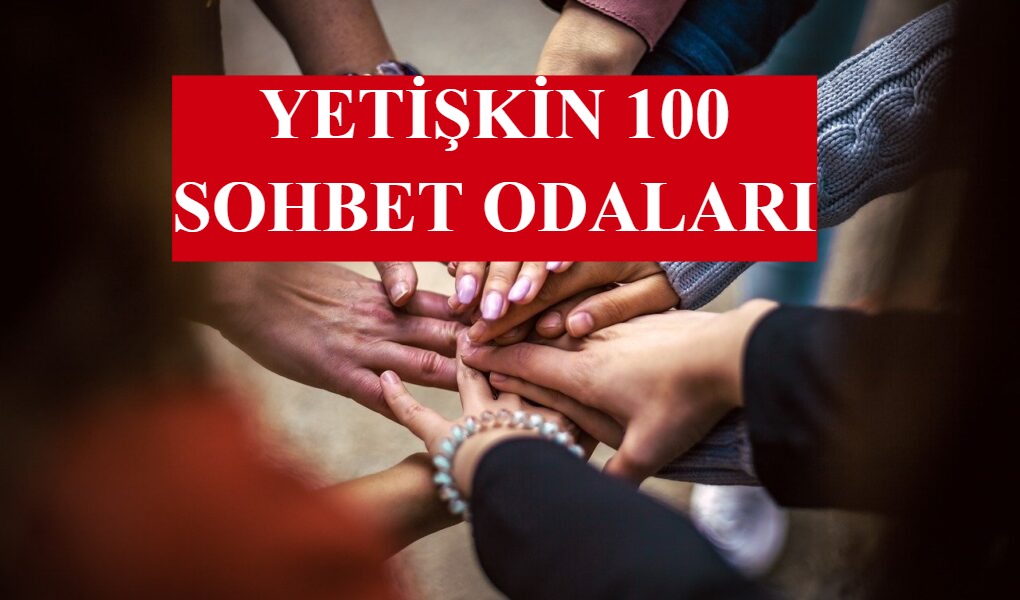 Yetişkin 100 Sohbet Odaları